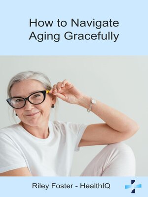 cover image of How to Navigate Aging Gracefully